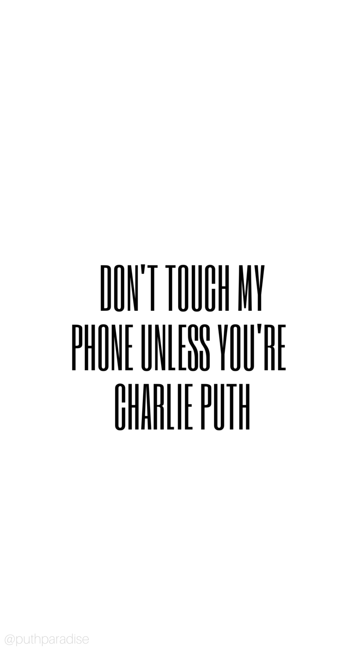 Charlie Puth Logo - Don't touch my phone unless you're Charlie Puth (white background ...
