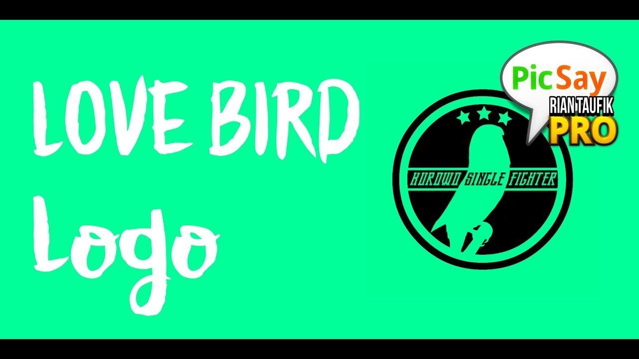 Love Bird Logo - TUTORIAL MEMBUAT LOGO LOVE BIRD MENGGUNAKAN PICSAYPRO #3 - YouTube