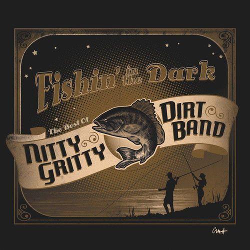 The Nitty Gritty Dirt Band Logo - Fishin in the Dark: The Best of the Nitty Gritty Dirt Band [Digipak ...