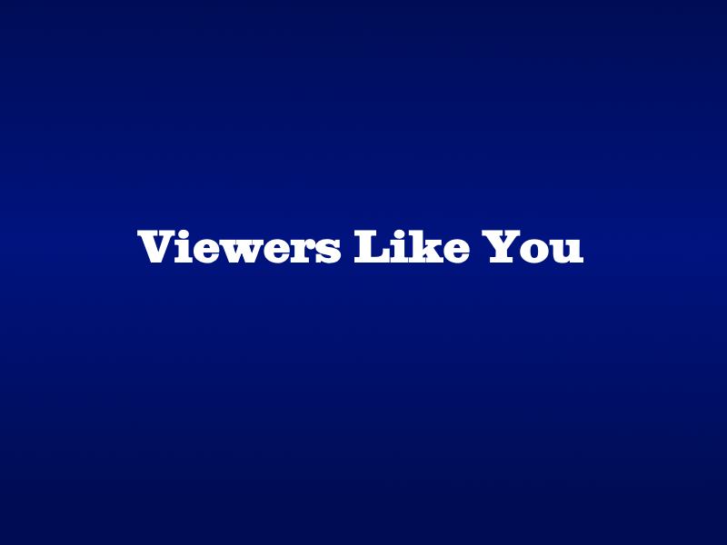 Viewers Like You Logo - Tag; Viewers Like You