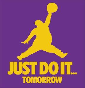LeBron Lakers Logo - Just Do It Tomorrow parody shirt GOAT Lebron James Los Angeles