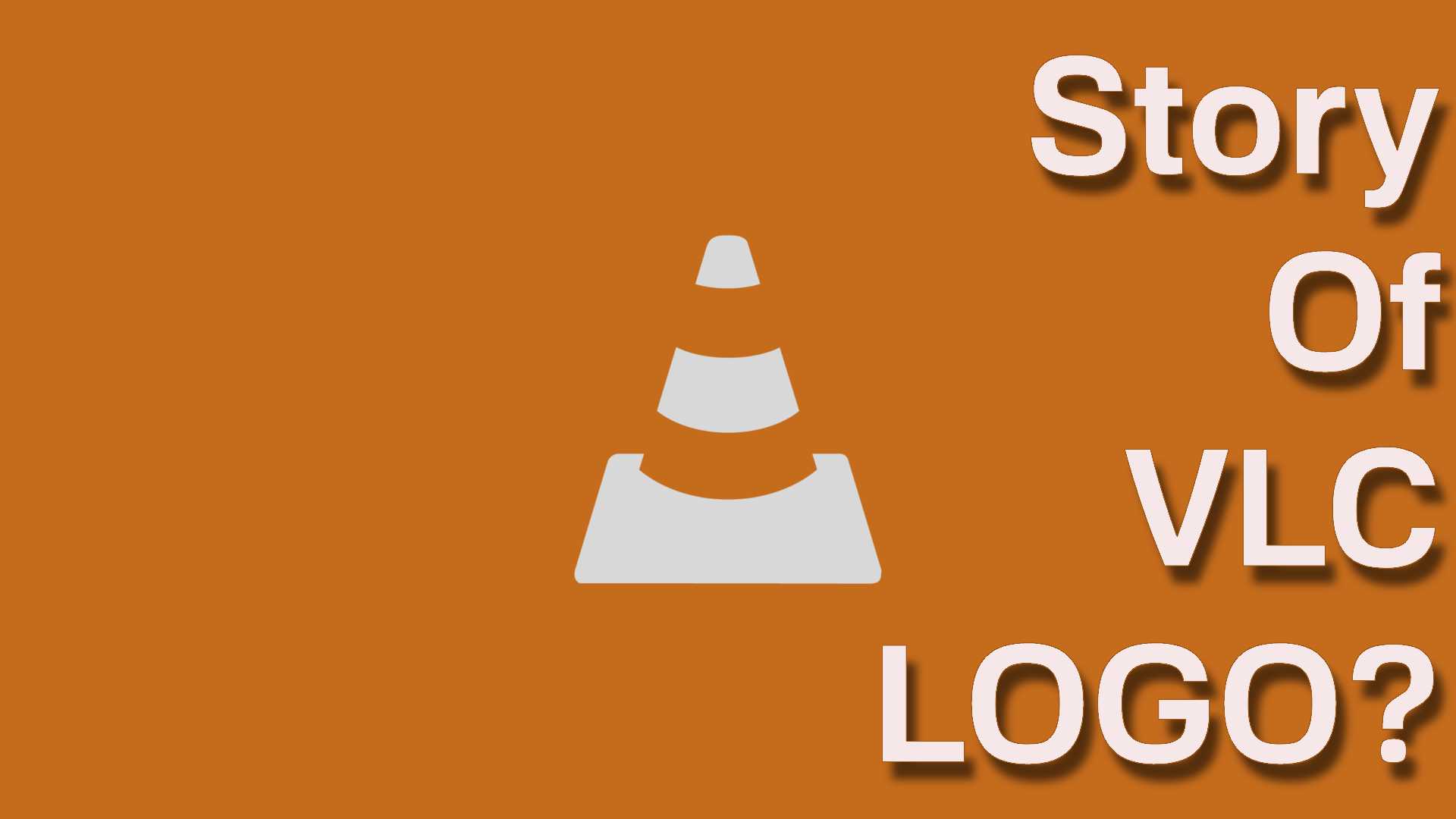 Traffic Cone Logo - Why VLC Player has a Traffic Cone as their logo? This story makes