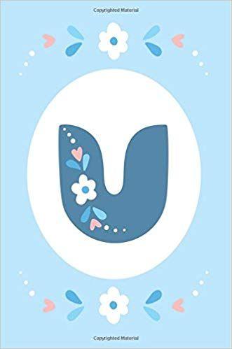 Blue Floral U Logo - U: Monogram Initial Notebook, Blue Floral: 100 Pages of 6x9 Lined ...