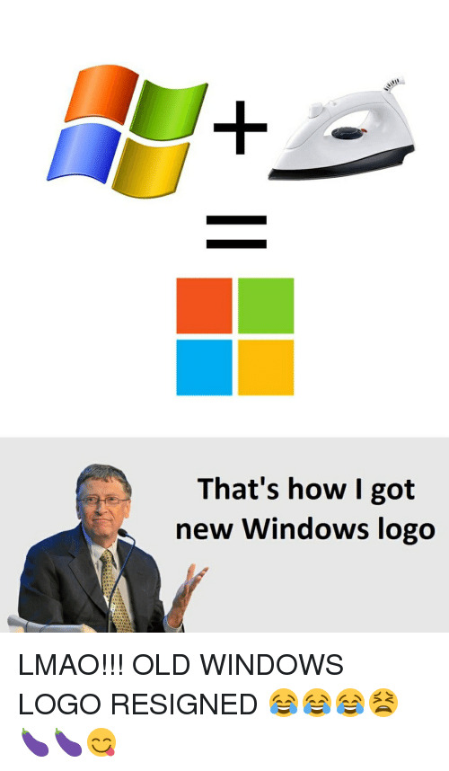 New Windows Logo - That's How I Got New Windows Logo LMAO!!! OLD WINDOWS LOGO RESIGNED ...