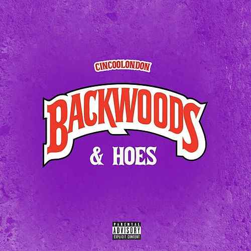 Backwoods Logo - Backwoods & Hoes (Explicit, EP) by Cincoo London