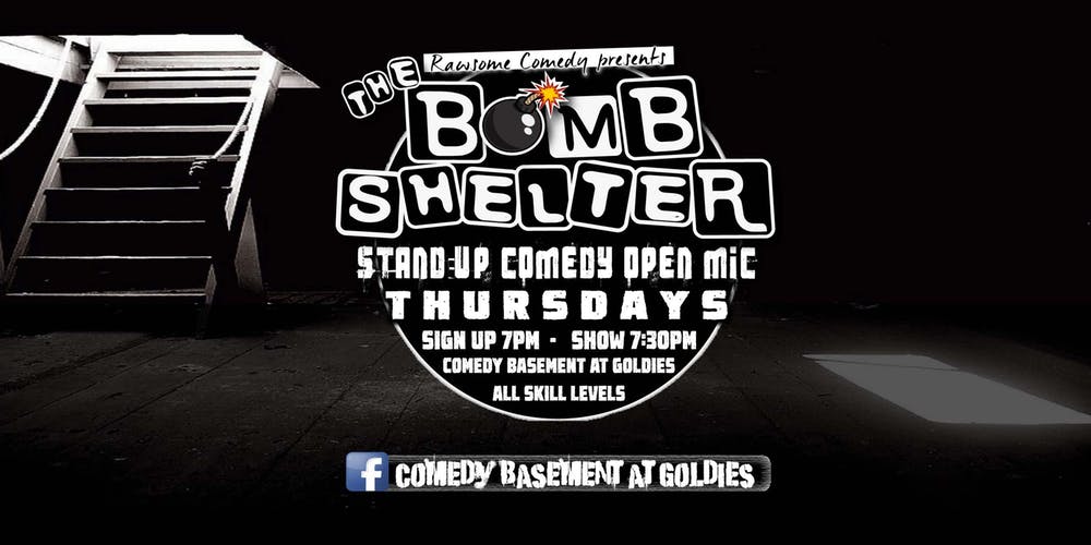 Bomb Shelter Logo - BOMB SHELTER OPEN MIC THURSDAYS IN THE COMEDY BASEMENT AT GOLDIES ...