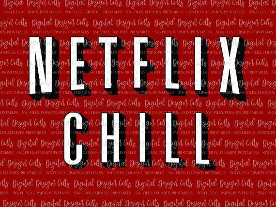 Xhill and Netflix Logo - Netflix Chill Clipart SVG png dxf Files for Cutting | Etsy