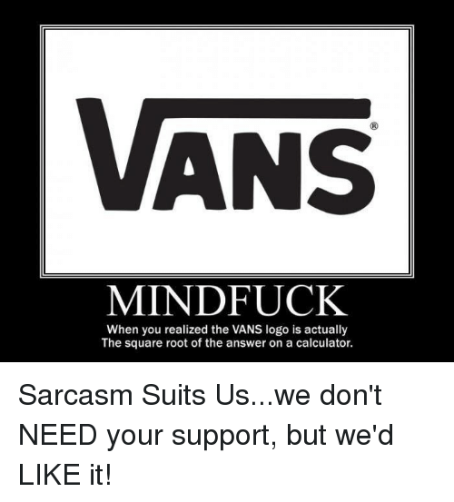 The Vans Logo - ANS MIND FUCK When You Realized the VANS Logo Is Actually the Square ...