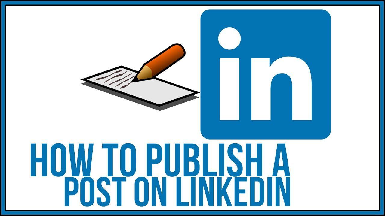 LinkedIn Box Logo - How To Publish A Post on Linkedin - Linkedin Tutorial - YouTube