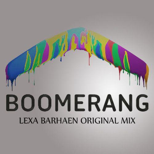 Boomerang Original Logo - Boomerang (original Mix) by Lexa Barhaen. Free Listening on SoundCloud