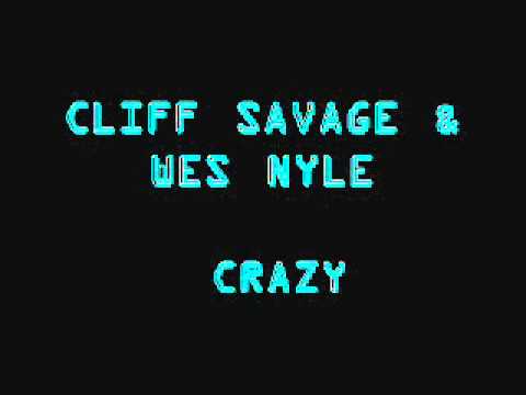 Crazzy Savage Logo - Cliff Savage & Wes Nyle - I GETS CRAZY ! - YouTube