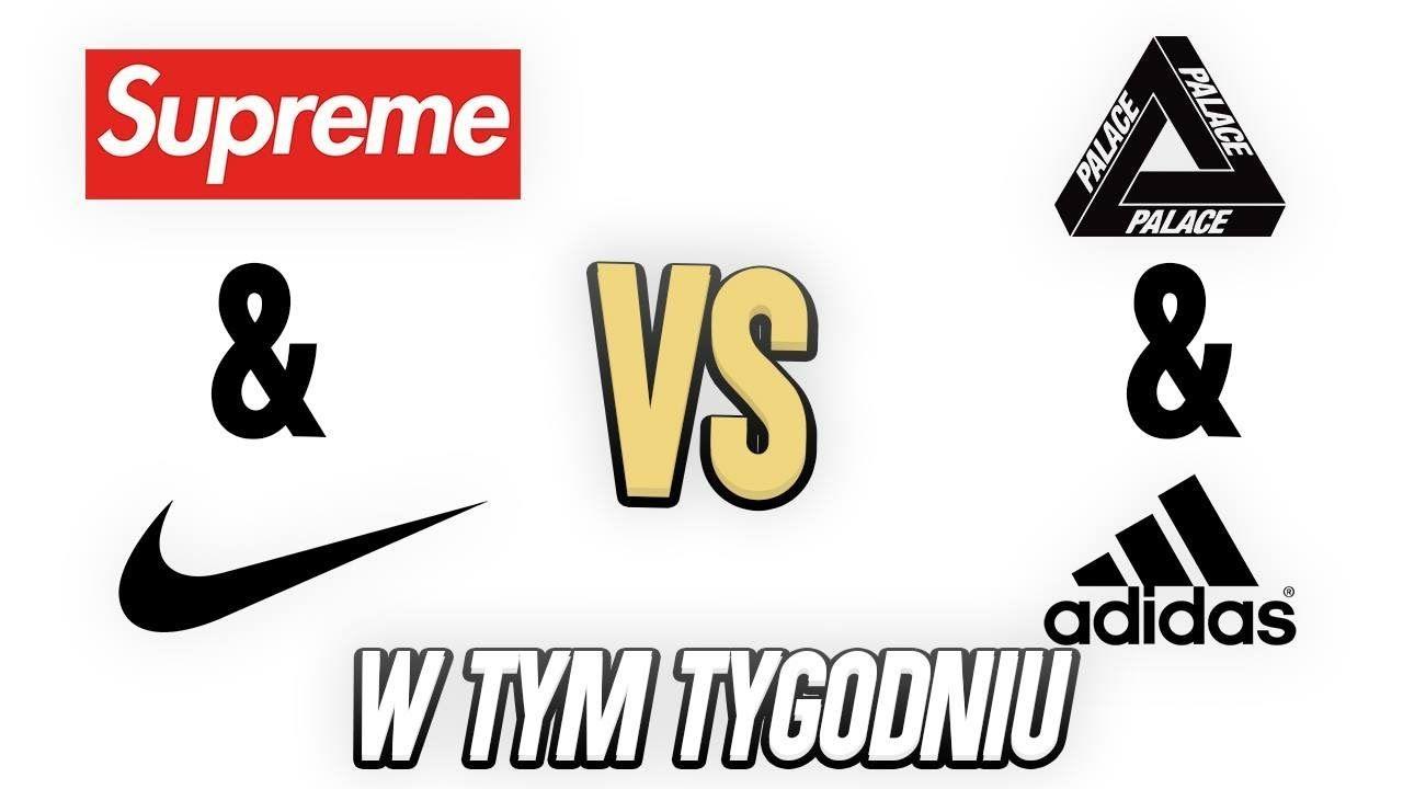 Supreme Adidas Logo - SUPREME x NIKE vs PALACE x ADIDAS W TYM TYGODNIU!! - YouTube