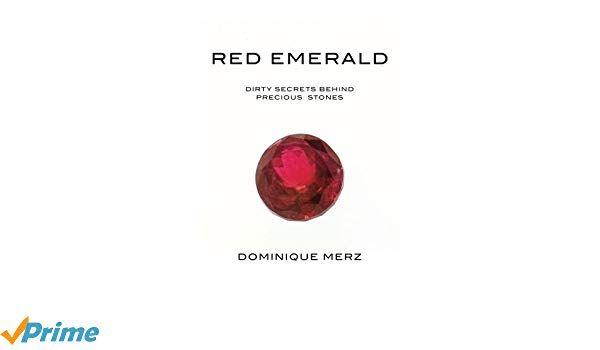 Red Emerald Logo - Red Emerald: Dirty Secrets behind Precious Stones: Dominique Merz ...