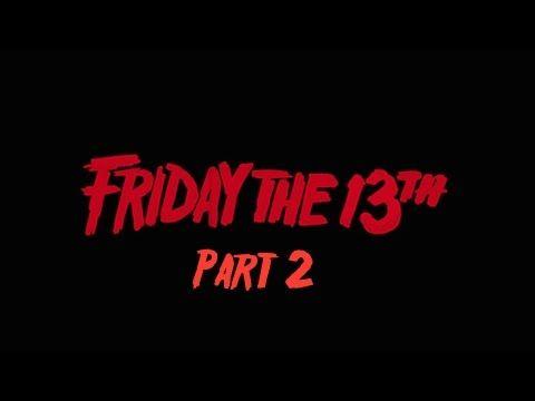 Friday the 13th Part 2 Logo - Friday The 13th Part 2 - YouTube