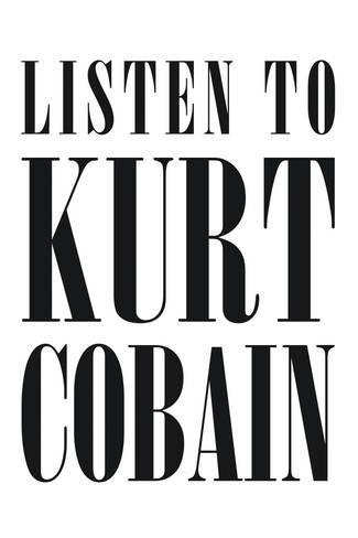 Kurt Cobain Logo - Kurt Cobain, Listen to Prints - AllPosters.co.uk