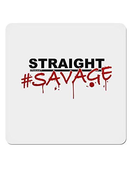Straight Savage Logo - Amazon.com: TooLoud Straight Savage 4x4 Square Stickers - 4 Pieces ...