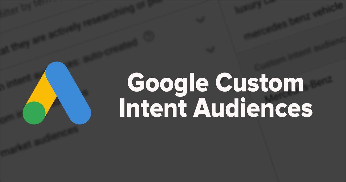Custom Google Logo - Enhance Your Advertising With Google Custom Intent Audiences