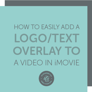 iMovie Logo - How to Easily Add a Logo or Text to a Video in iMovie — IT'S ORGANISED