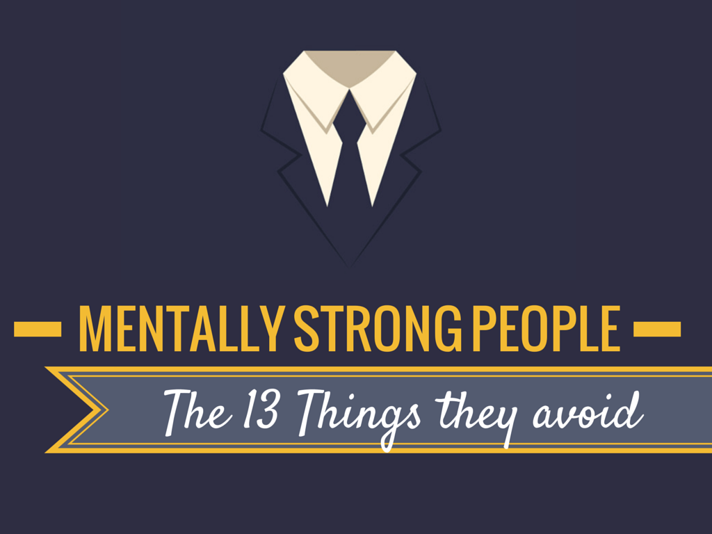 Mental Strong Logo - Mentally strong people: The 13 Things They Avoid