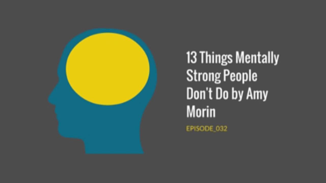 Mental Strong Logo - 13 Things Mentally Strong People Dont Do by Amy Morin - YouTube