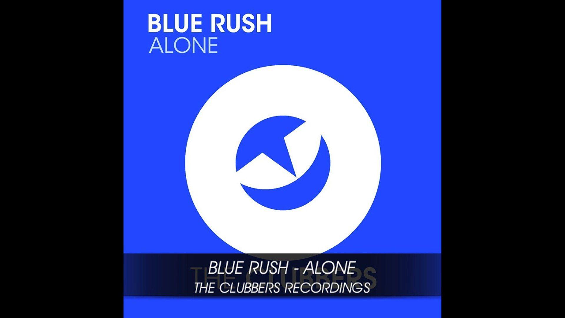 Blue Rush Logo - Blue Rush - Alone - Video Dailymotion