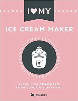 Ice Cream Maker Logo - I Love My Ice Cream Maker: The only ice cream maker recipe book you