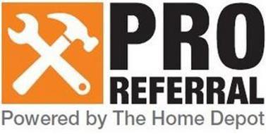 Home Depot Pro Logo - PRO REFERRAL POWERED BY THE HOME DEPOT Trademark of HOME DEPOT