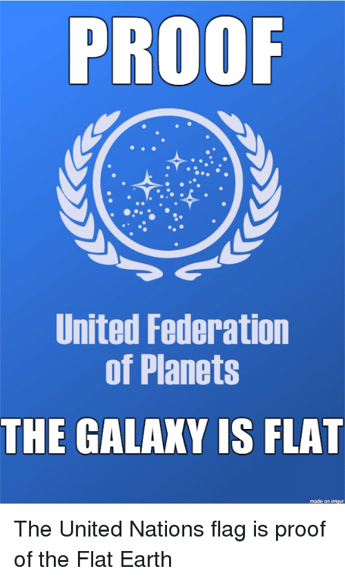 United Nations Flat Earth Logo - PROOF United Federation of Planets THE GALAXY IS FLAT the United