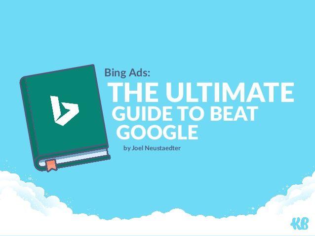 Bing Ultimate Logo - Bing Ads: The Ultimate Guide To Beat Google