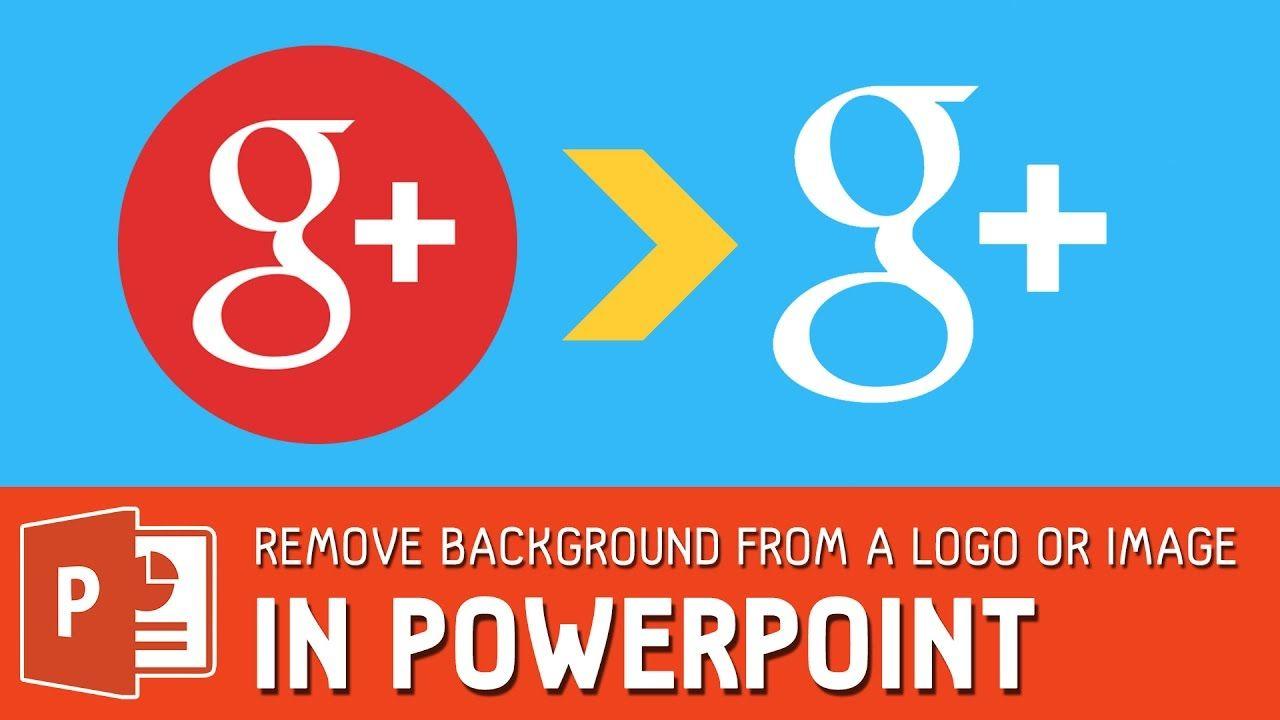 Google PowerPoint Logo - Remove background from a Logo or Image in PowerPoint 2013 | Remove ...
