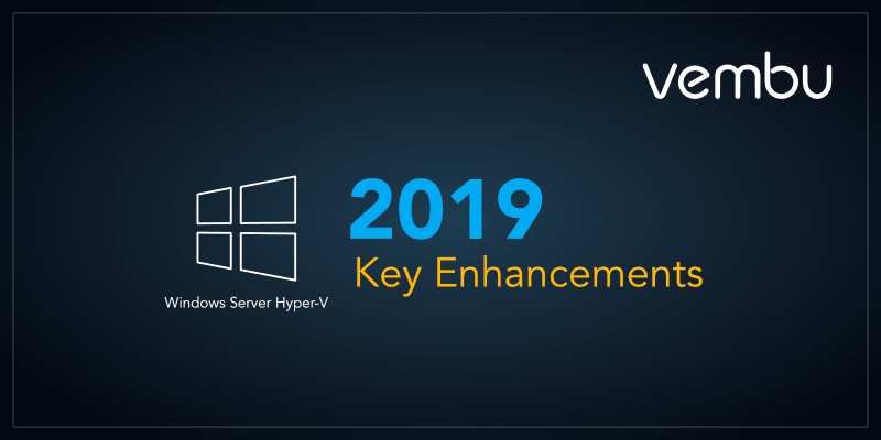 Hyper-V Server Logo - 5 Enhancements in Windows Server 2019 Hyper-V - vembu