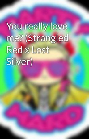 Silver and Red X Logo - You really love me? (Strangled Red x Lost Silver) - Wattpad