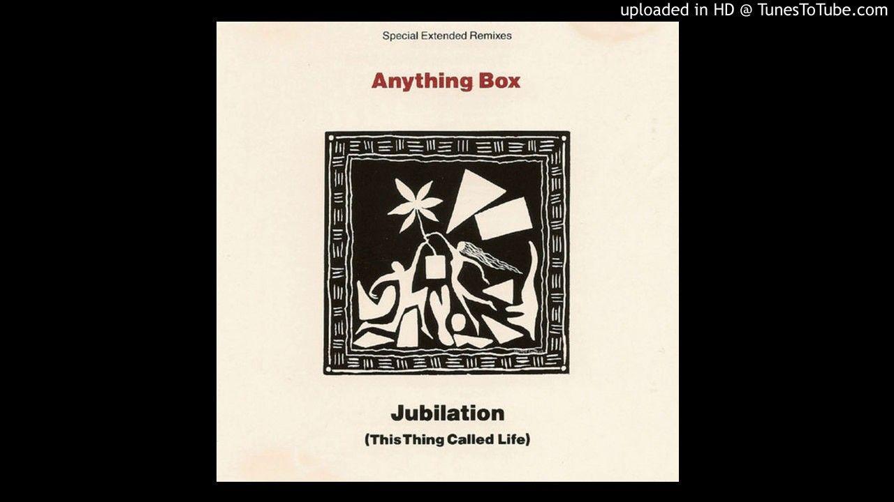 Anything Box Logo - Anything Box - Jubilation (This Thing Called Life) [Our Favorite ...