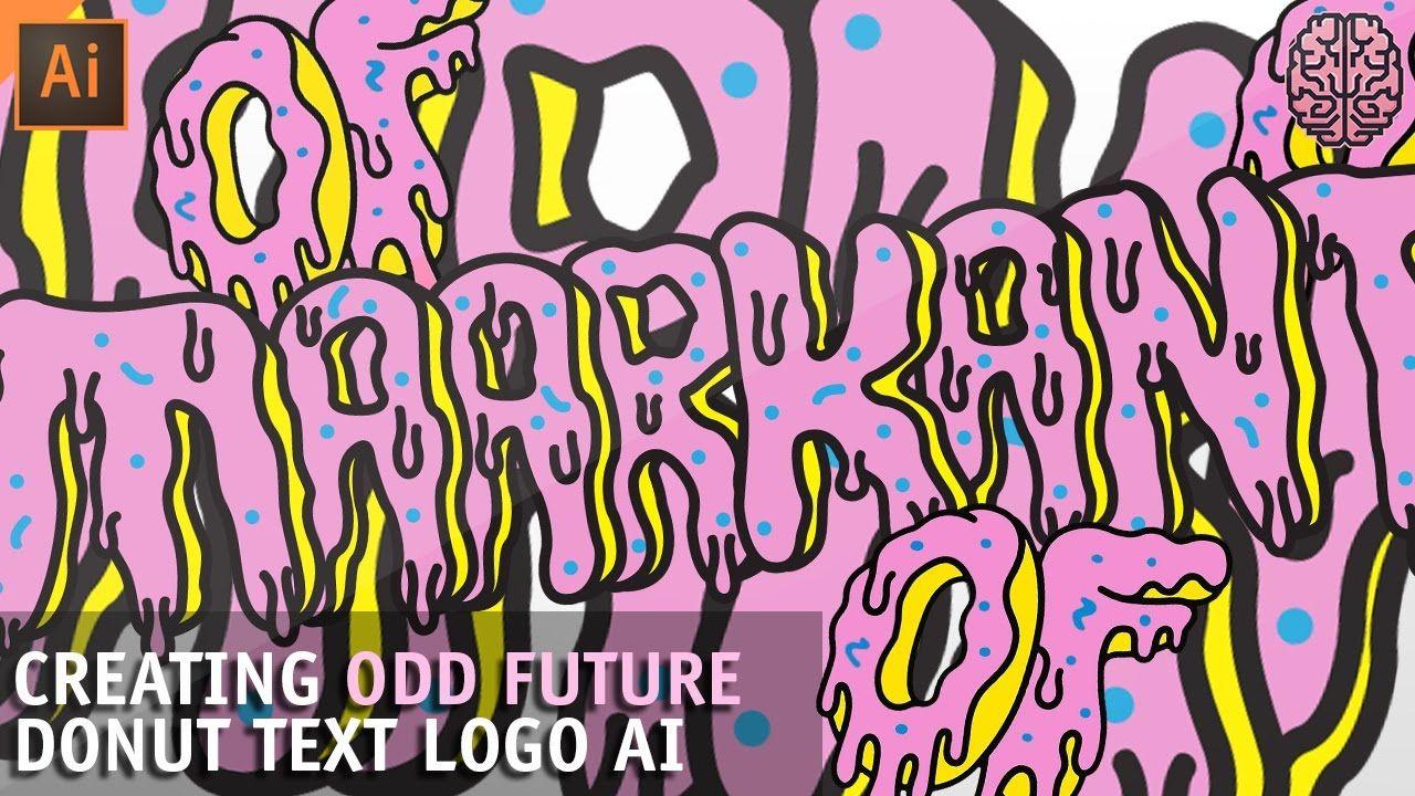 Odd Future Donut Logo - Tutorial: Odd Future Text Logo in Illustrator by Qehzy - YouTube