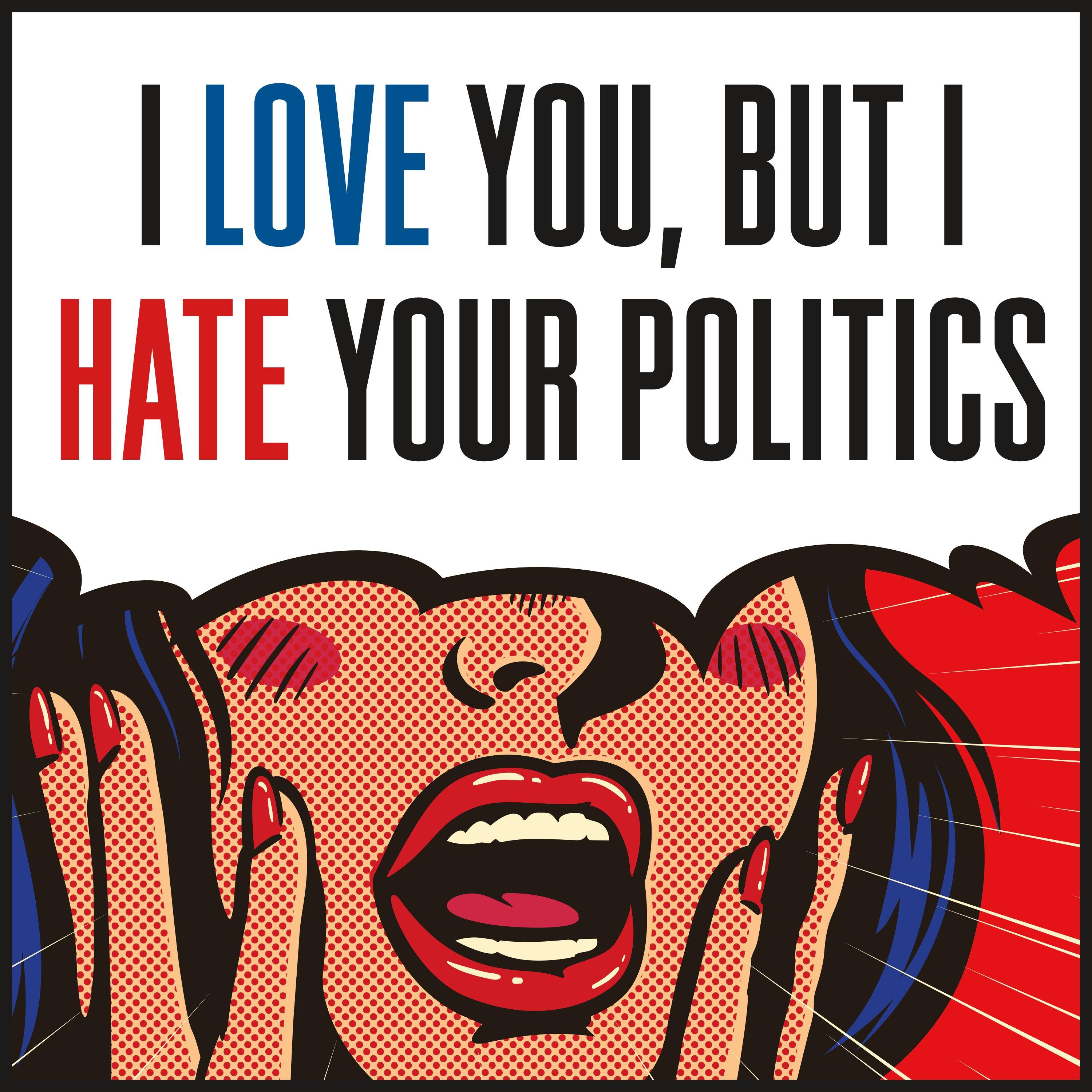 I Love U Logo - pod|fanatic | Podcast: I Love You, But I Hate Your Politics