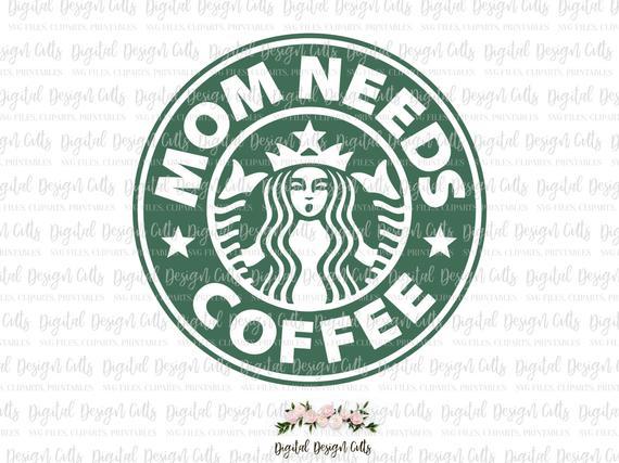 Blue Starbucks Logo - Mom Needs Coffee SVG Starbucks Logo SVG Starbucks Iron On