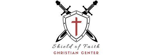 Shield of Faith Logo - Shield of Faith Christian Center – A People being Transformed in ...