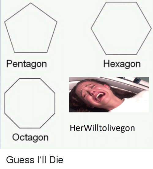 Guess Hexagon Logo - Pentagon Hexagon HerWilltolivegon Octagon. Guess Meme on ME.ME