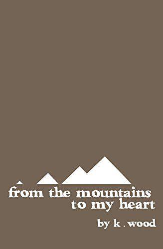 Heart Mountains Logo - Amazon.com: From The Mountains To My Heart: Poems For The Journey We ...