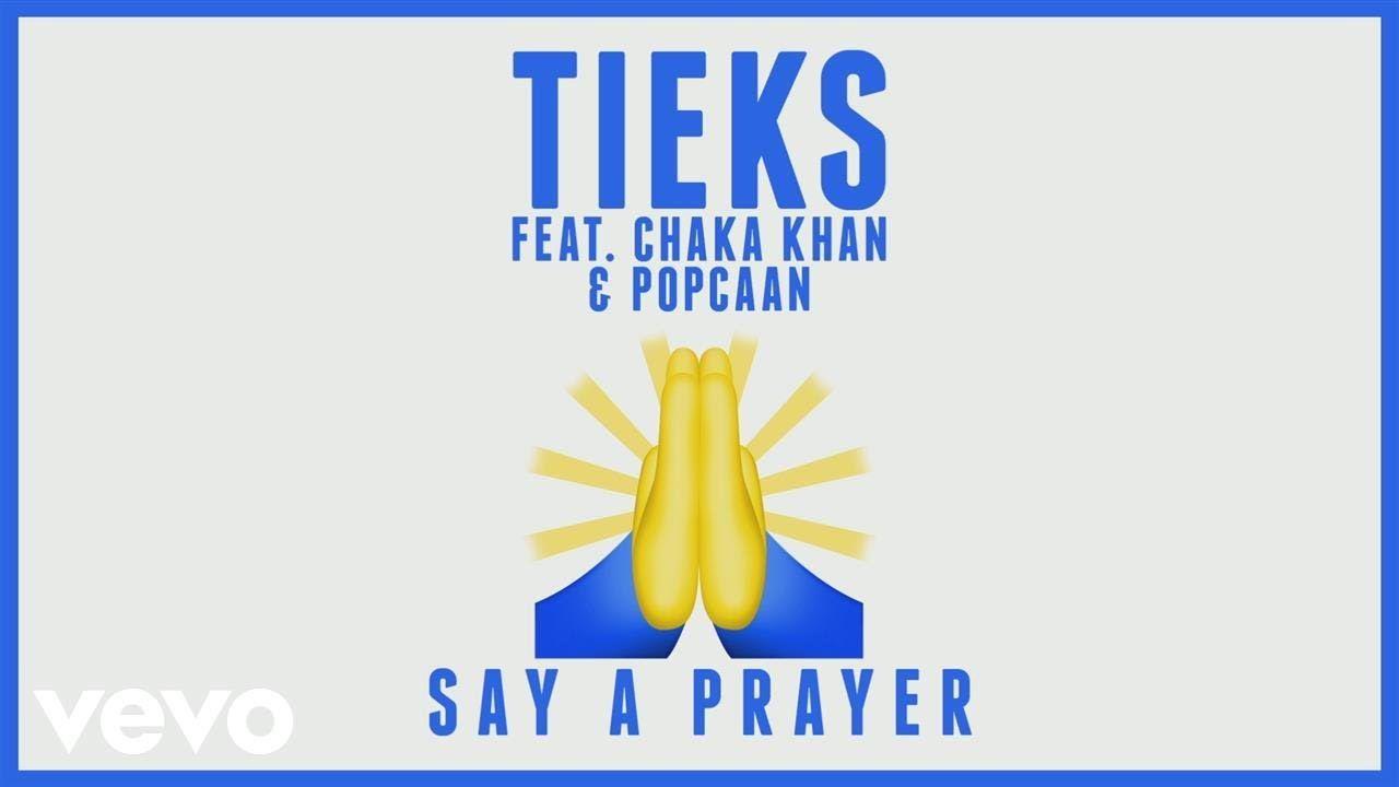 Tieks Logo - TIEKS - Say a Prayer (Lyric Video) ft. Chaka Khan, Popcaan - YouTube