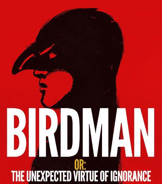 Birdman Movie Logo - Movie Review: Birdman or (The Unexpected Virtue of Ignorance)