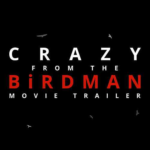 Birdman Movie Logo - Crazy (From the 