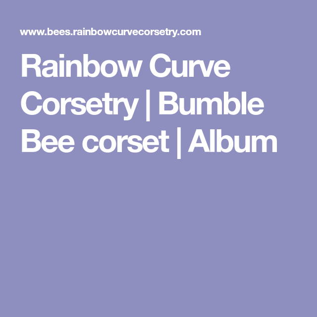 Rainbow Curve Logo - Rainbow Curve Corsetry | Bumble Bee corset | Album | Clothes ...