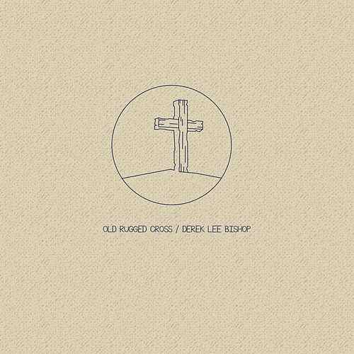 Rugged Cross Logo - Old Rugged Cross (Single) by Derek Lee Bishop
