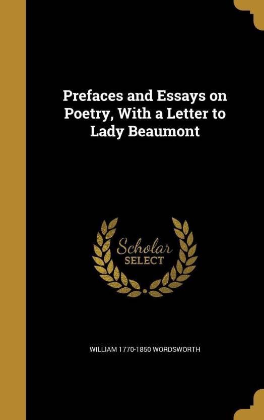Beaumont Letter Logo - Prefaces and Essays on Poetry, with a Letter to Lady Beaumont: Buy