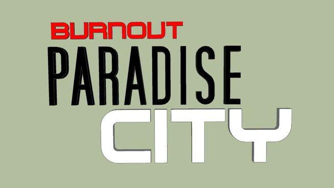Paradise City Logo - Burnout Paradise City Logo (My Own Logo) | 3D Warehouse