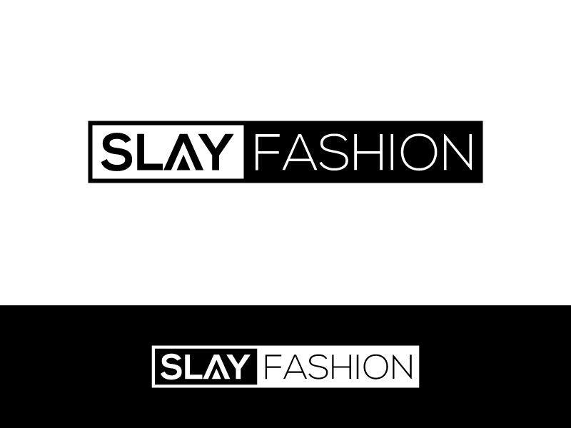 686 Fashion Logo - Entry #686 by ahsanh374 for Slay Fashion | Logo Design | Freelancer