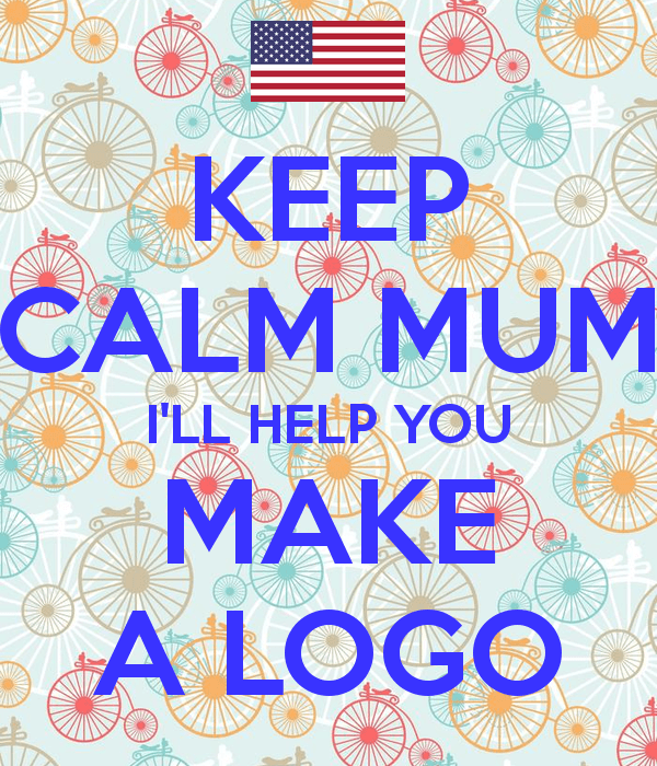 I'll Blue Logo - KEEP CALM MUM I'LL HELP YOU MAKE A LOGO Poster. jakhin. Keep Calm