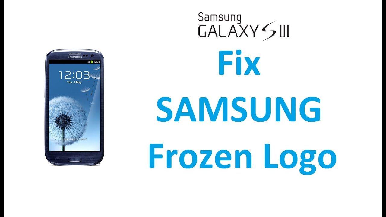 Samsung S3 Logo - Samsung Galaxy S3 - Fix Freezing Samsung Logo / Fix Boot Loop - YouTube