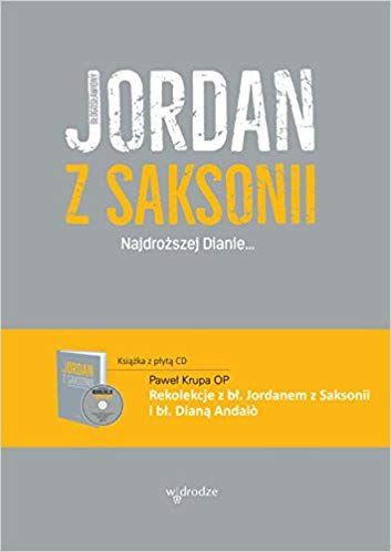 Jordan Z Logo - Najdrozszej Dianie + rekolekcje na CD: bl. Jordan z Saksonii